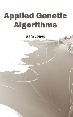 Applied Genetic Algorithms by Jones, Sam