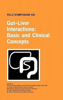 Gut-Liver Interactions: Basic and Clinical Concepts by Blumberg, R.