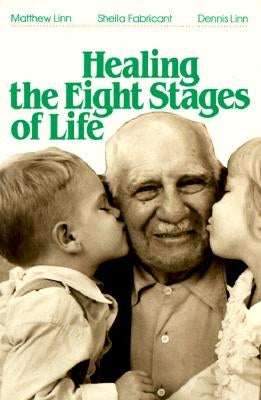 Healing the Eight Stages of Life by Linn, Matthew