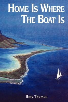 Home is Where the Boat Is by Thomas, Emy