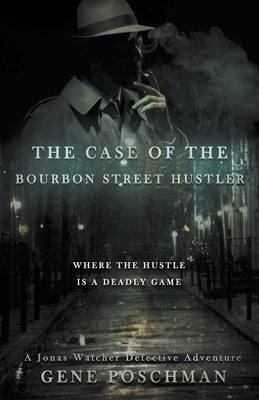 The Case of the Bourbon Street Hustler by Poschman, Gene