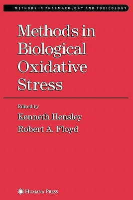 Methods in Biological Oxidative Stress by Hensley, Kenneth