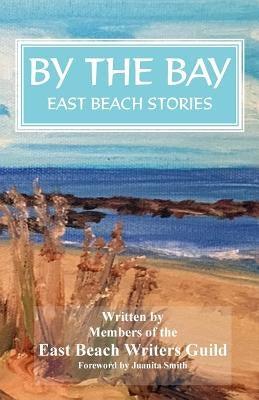 By the Bay: East Beach Stories by Sparks, Jenny F.