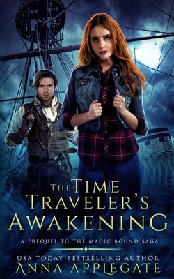 The Time Traveler's Awakening (Prequel to the Magic Bound Saga) by Applegate, Anna