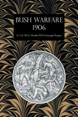 Bush Warfare 1906 by Heneker, W. G. C.