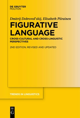 Figurative Language: Cross-Cultural and Cross-Linguistic Perspectives by Dobrovol'skij, Dmitrij