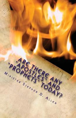 Are There Any Apostles and Prophets Today? by Allen, Stephen D.