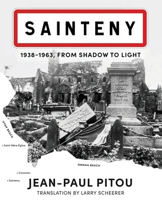 Sainteny: 1938 - 1963, From Shadow to Light by Pitou, Jean-Paul