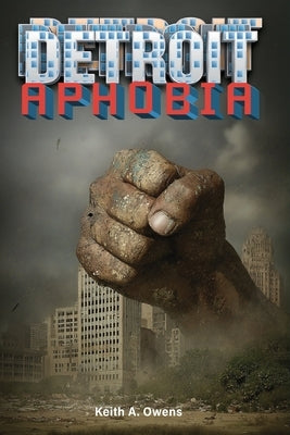 Detroitaphobia by Owens, A.