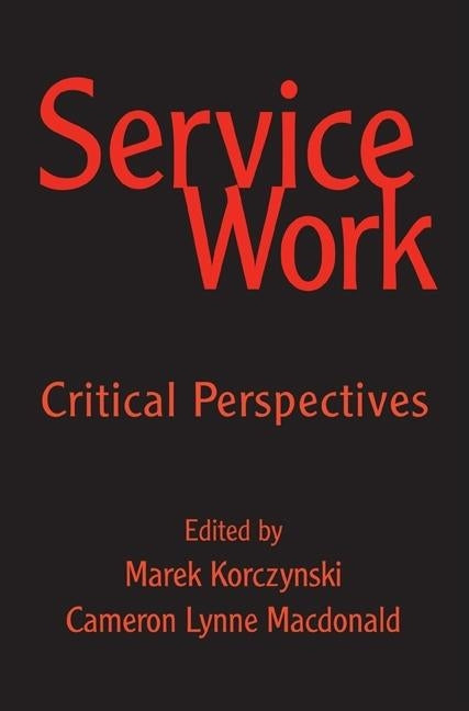 Service Work: Critical Perspectives by MacDonald, Cameron