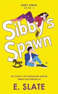 Sibby's Spawn by Slate, E.