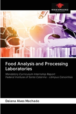 Food Analysis and Processing Laboratories by Alves Machado, Daiana