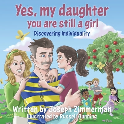Yes, my daughter you are still a girl: Discovering Individuality by Zimmerman, Joseph