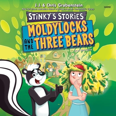 Stinky's Stories #4: Moldylocks and the Three Bears by Grabenstein, Chris