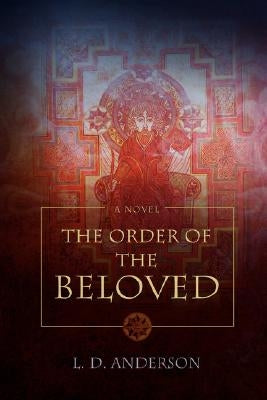 The Order of the Beloved by Anderson, L. D.