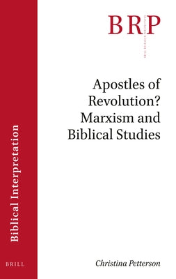 Apostles of Revolution? Marxism and Biblical Studies by Petterson, Christina