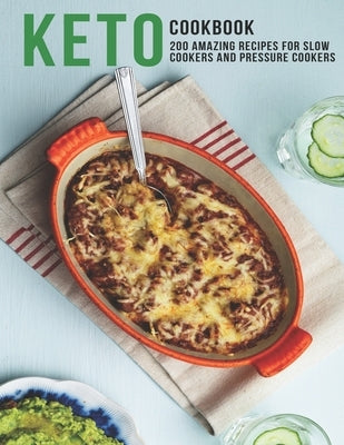 Keto Cookbook: 200 Amazing Recipes For Slow Cookers and Pressure Cookers by Matela, Theodore J.