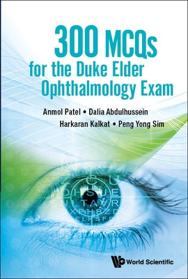 300 McQs for the Duke Elder Ophthalmology Exam by Patel, Anmol