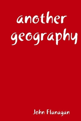 another geography by Flanagan, John