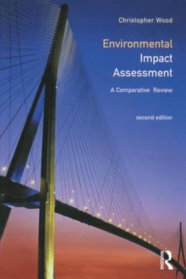 Environmental Impact Assessment: A Comparative Review by Wood, Chris