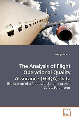The Analysis of Flight Operational Quality Assurance (FOQA) Data by Tsuruta, Giorge