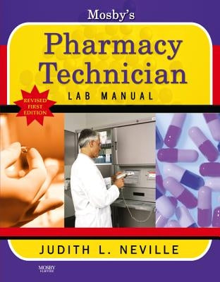 Mosby's Pharmacy Technician Lab Manual Revised Reprint by Neville, Judith