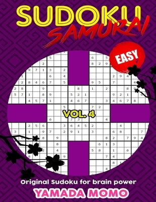Sudoku Samurai Easy: Original Sudoku For Brain Power Vol. 4: Include 100 Puzzles Sudoku Samurai Easy Level by Momo, Yamada