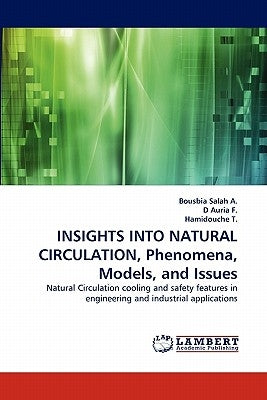 Insights Into Natural Circulation, Phenomena, Models, and Issues by A, Bousbia Salah