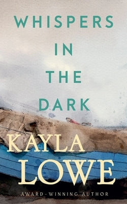 Whispers in the Dark by Lowe, Kayla