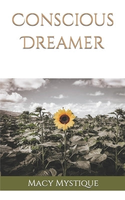 Conscious Dreamer by Mystique, Macy