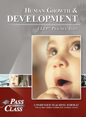 Human Growth and Development CLEP Practice Tests by Passyourclass