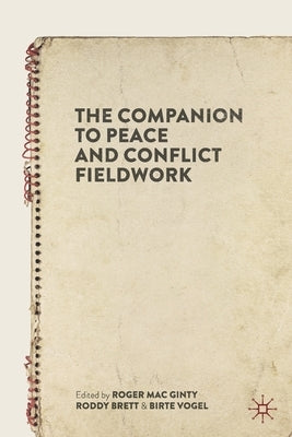The Companion to Peace and Conflict Fieldwork by Mac Ginty, Roger