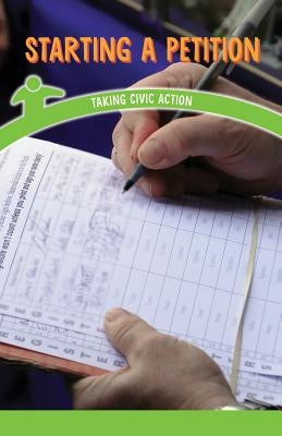 Starting a Petition: Taking Civic Action by Toole, Spencer
