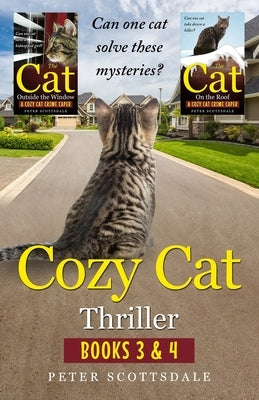 Cozy Cat Thriller: Books 3 & 4 by Scottsdale, Peter