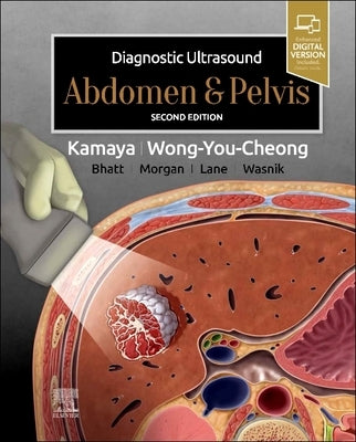 Diagnostic Ultrasound: Abdomen and Pelvis by Kamaya, Aya
