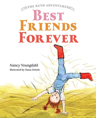 The Ruth Adventures: Best Friends Forever by Youngdahl, Nancy