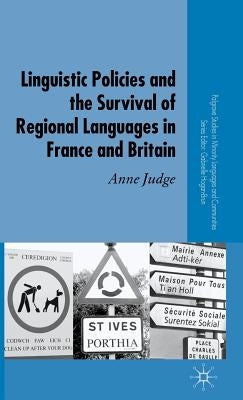 Linguistic Policies and the Survival of Regional Languages in France and Britain by Judge, A.