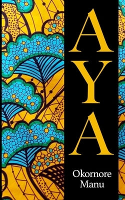 Aya by Manu, Okornore