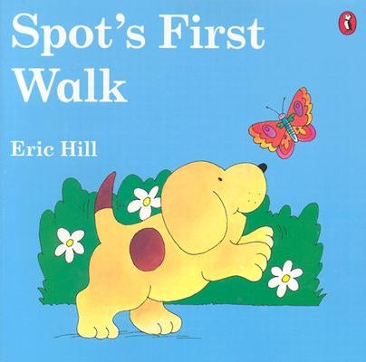 Spot's First Walk by Hill, Eric