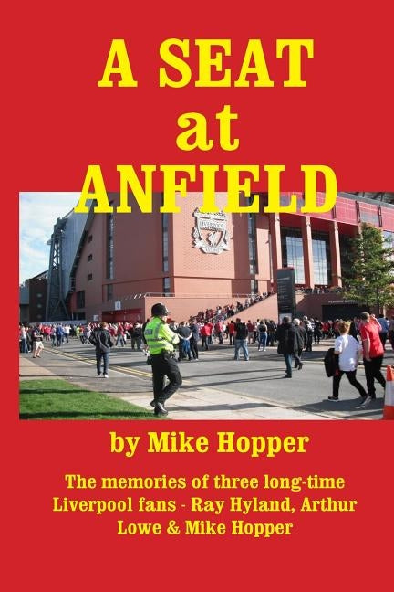 A Seat at Anfield by Lowe, Arthur