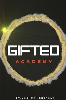 Gifted: Academy by Mendrala, Joshua
