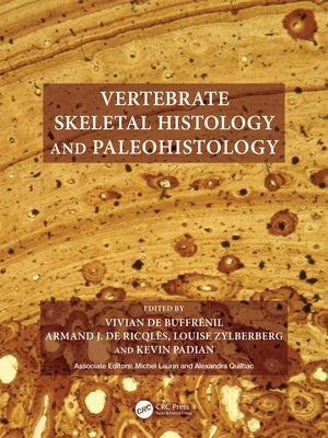 Vertebrate Skeletal Histology and Paleohistology by de Buffrénil, Vivian