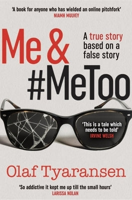 Me &#Metoo: A True Story Based on a False Story by Tyaransen, Olaf