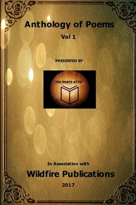 An Anthology of Poems from Across the World, Vol I by Attic, The Poets