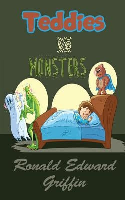 Teddies vs monsters by Griffin, Ronald Edward