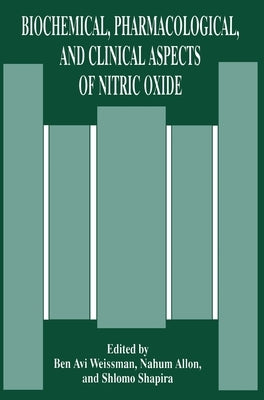 Biochemical, Pharmacological, and Clinical Aspects of Nitric Oxide by Weissmen, Ben A.