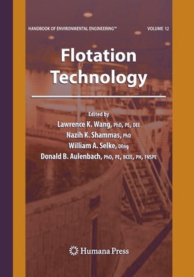 Flotation Technology: Volume 12 by Wang, Lawrence K.