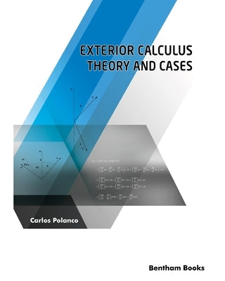 Exterior Calculus: Theory and Cases by Polanco, Carlos