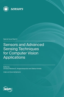 Sensors and Advanced Sensing Techniques for Computer Vision Applications by Anagnostopoulos, Christos Nikolaos E.