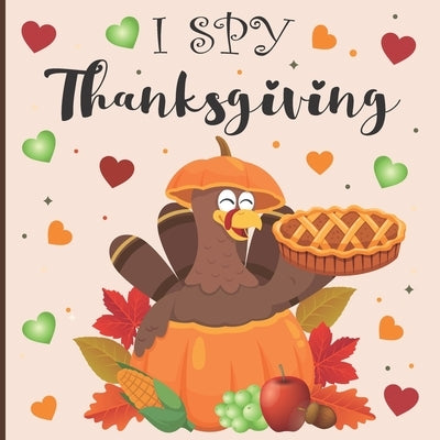 I spy thanksgiving: A fun book for 3-5 years old about autumn & thanksgiving great gift idea for preschoolers & kindergarten by Mot CLé, Ely Edami